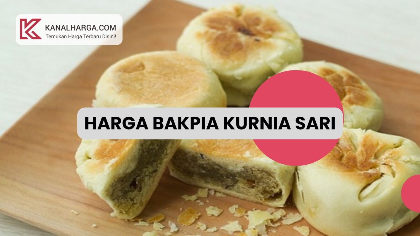 Harga Bakpia kurnia sari Harga Bakpia Kurnia Sari di Jogja