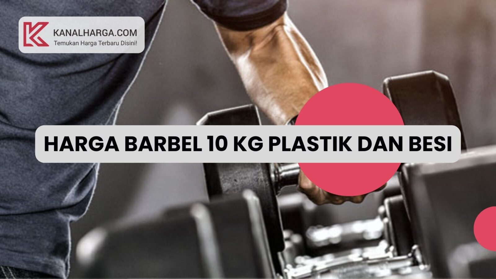 Harga Barbel 10 Kg Plastik dan Besi Harga Barbel 10 Kg Plastik dan Besi