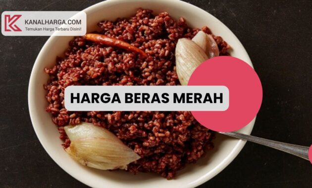 Harga Beras Merah Harga Beras Merah per Kilogram (Semua Merek)