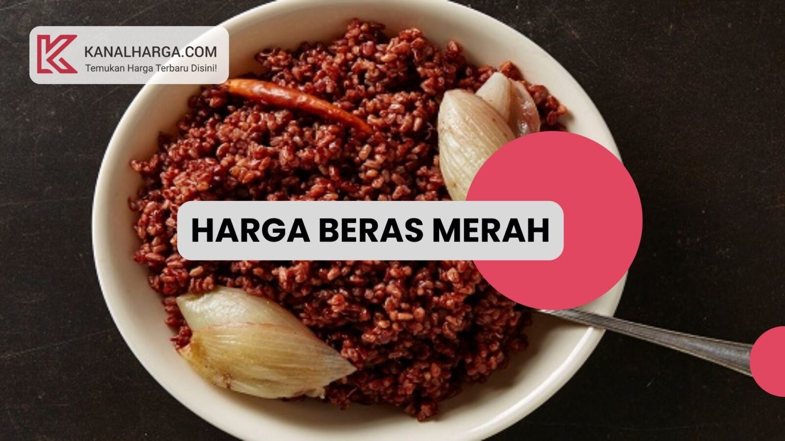 Harga Beras Merah Harga Beras Merah per Kilogram (Semua Merek)