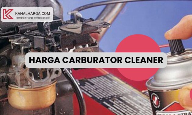 Harga Carburator Cleaner Harga Carburator Cleaner (Semua Merk dan Kemasan)