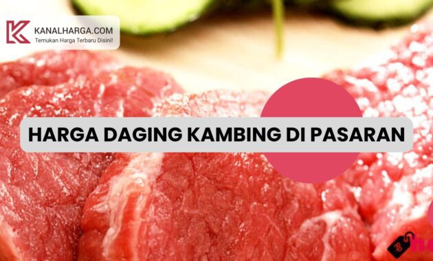 Harga Daging Kambing di Pasaran Harga Daging Kambing per Kilo di Pasaran