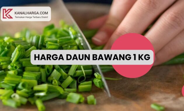 Harga Daun Bawang 1 Kg Harga Daun Bawang 1 Kg