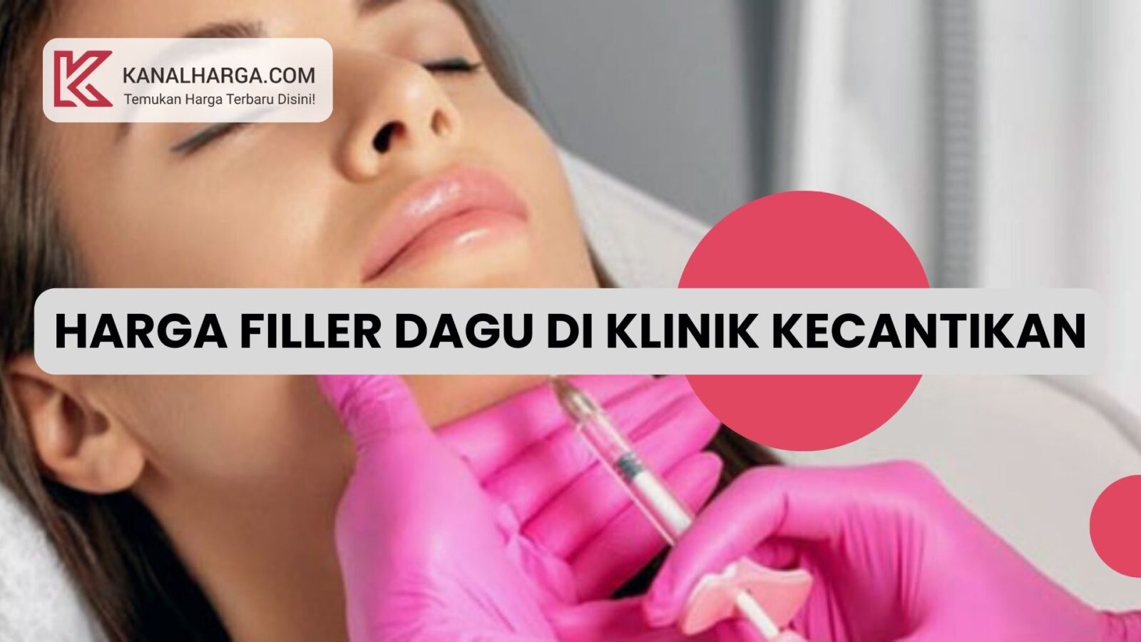 Harga Filler Dagu di Klinik Kecantikan Harga Filler Dagu di Klinik Kecantikan