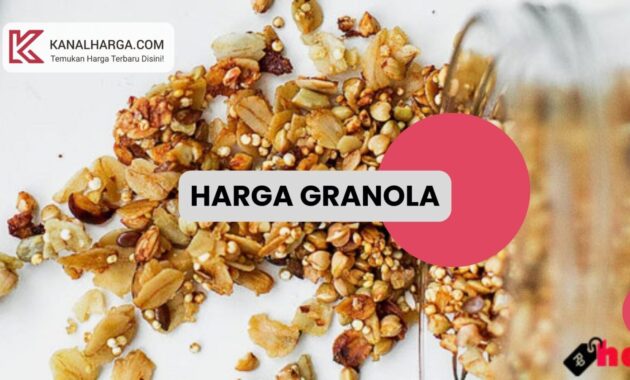 Harga Granola Harga Granola di Indomaret, Alfamart, dan E-Commerce (Semua Merk dan Kemasan)