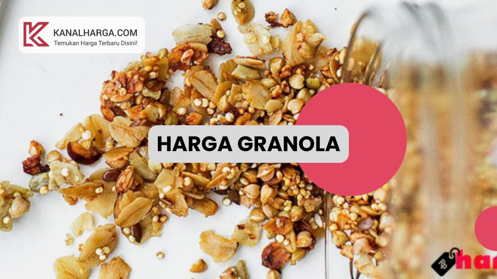 Harga Granola Harga Granola di Indomaret, Alfamart, dan E-Commerce (Semua Merk dan Kemasan)