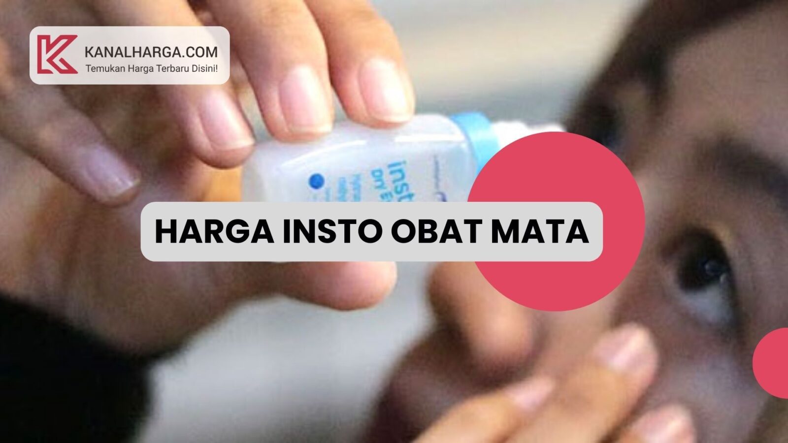 Harga Insto Obat Mata Harga Insto Obat Mata Semua Varian (Biru & Hijau)