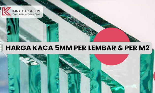 Harga Kaca 5mm per Lembar per M2 Harga Kaca 5mm per Lembar & per M2