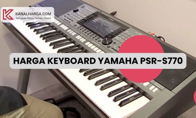 Harga Keyboard Yamaha PSR S770 Harga Keyboard Yamaha PSR-S770