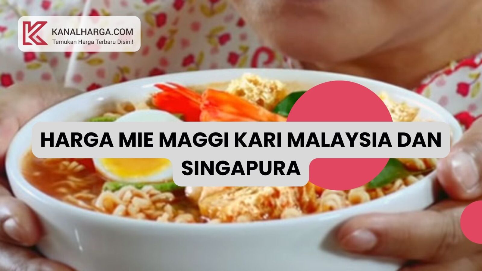 Harga Mie Maggi Kari Malaysia dan Singapura Harga Mie Maggi Kari Malaysia dan Singapura