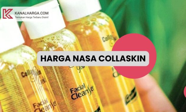 Harga Nasa CollaSkin Manfaat, Cara Pakai, dan Update Harga Nasa CollaSkin Facial Cleanser