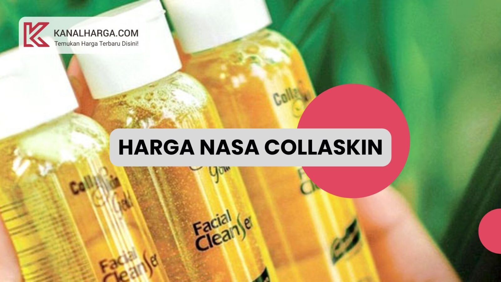 Harga Nasa CollaSkin Manfaat, Cara Pakai, dan Update Harga Nasa CollaSkin Facial Cleanser