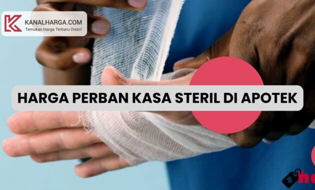 Harga Perban Kasa Steril di Apotek Harga Perban Kasa Steril di Apotek