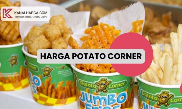 Harga Potato Corner Harga Potato Corner di Indonesia