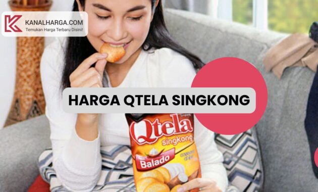 Harga Qtela singkong Harga Qtela Singkong (Indomaret & Alfamart)