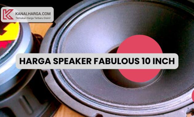 Harga Speaker Fabulous 10 Inch Harga Speaker Fabulous 10 Inch Buatan ACR