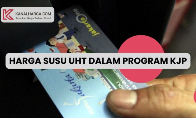 Harga Susu UHT dalam Program KJP Harga Susu UHT dalam Program KJP (Kartu Jakarta Pintar)