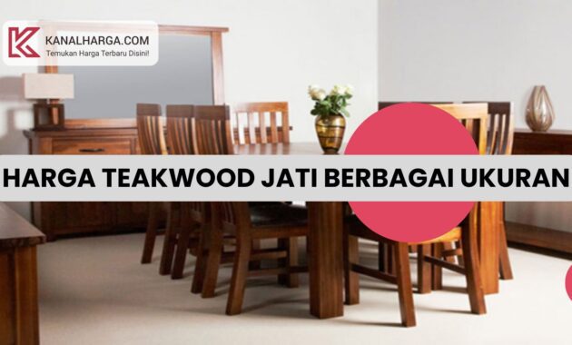 Harga Teakwood Jati Berbagai Ukuran per Lembar Harga Teakwood Jati Berbagai Ukuran per Lembar