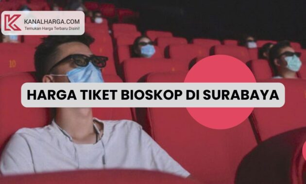 Harga Tiket Bioskop di Surabaya Harga Tiket Bioskop di Surabaya