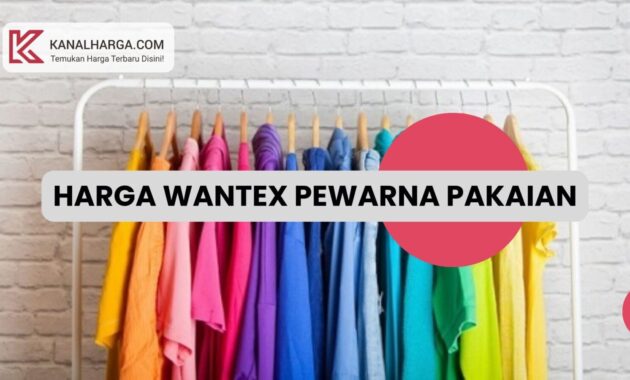 Harga Wantex Pewarna Pakaian Harga Wantex Pewarna Pakaian (Berbagai Merk)