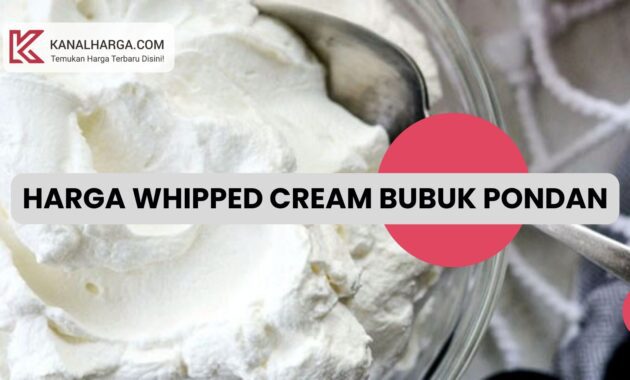 Harga Whipped Cream Bubuk Pondan Harga Whipped Cream Bubuk Pondan