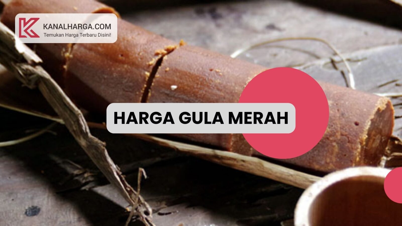 Harga gula merah Harga Gula Aren (Gula Merah) Batok dan Cair