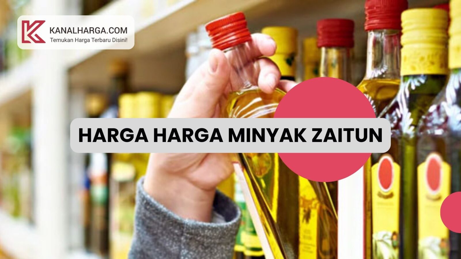 Harga harga minyak zaitun Harga Minyak Zaitun di Alfamart & Alfamidi