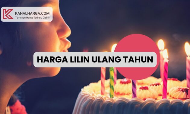 Harga lilin ulang tahun Harga Lilin Ulang Tahun (Berbagai Model)