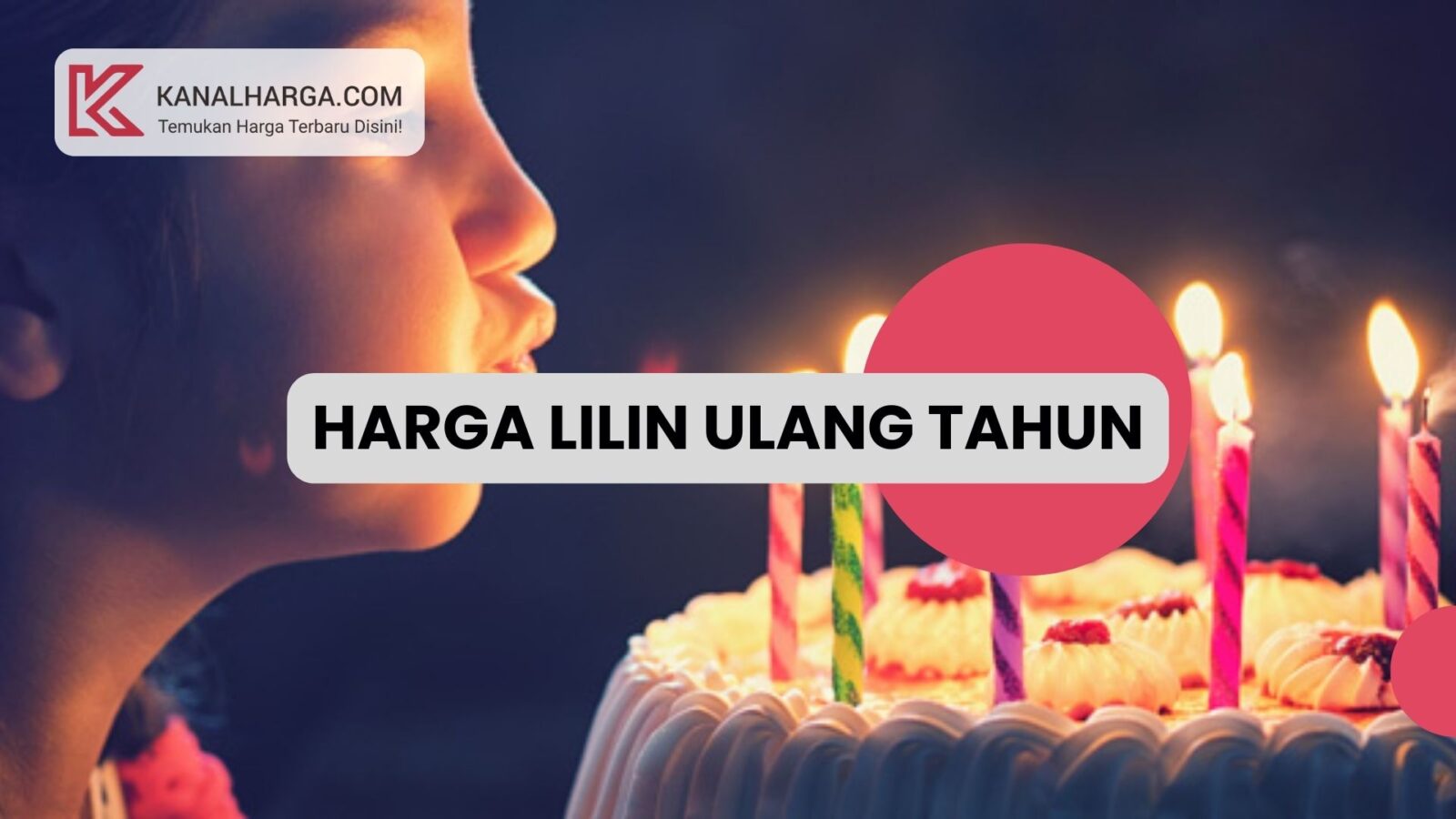 Harga lilin ulang tahun Harga Lilin Ulang Tahun (Berbagai Model)