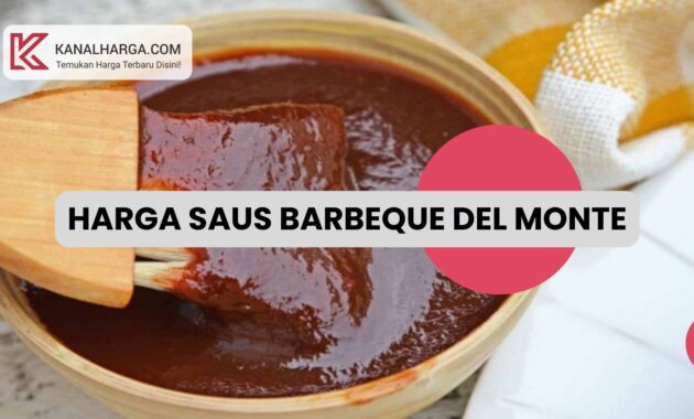 Harga saus barbeque del monte Harga Saus Barbeque Del Monte Semua Ukuran