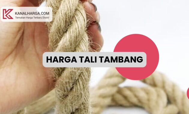 Harga tali tambang Harga Tali Tambang Besar (Goni, Rami, Nilon, Plastik, Manila)