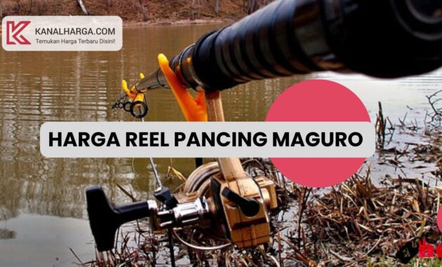 Reel Pancing Maguro Update Harga Reel Pancing Maguro (Berbagai Tipe)