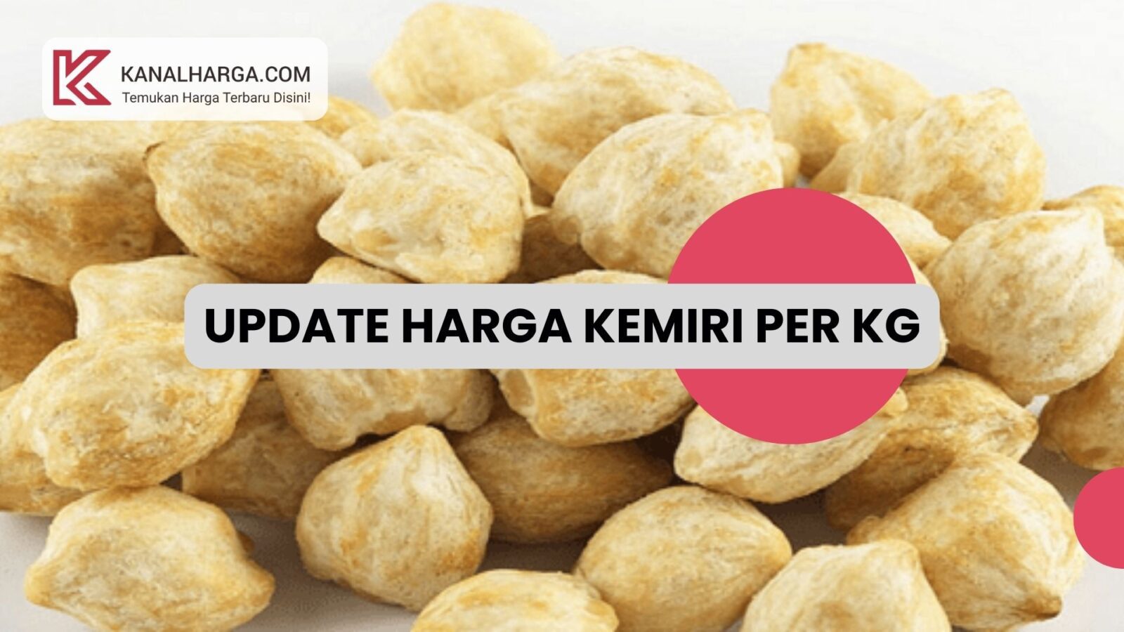 Update Harga Kemiri per Kg Update Harga Kemiri per Kg