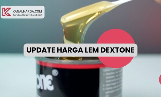 Update Harga Lem Dextone Semua Varian Update Harga Lem Dextone (Semua Varian)