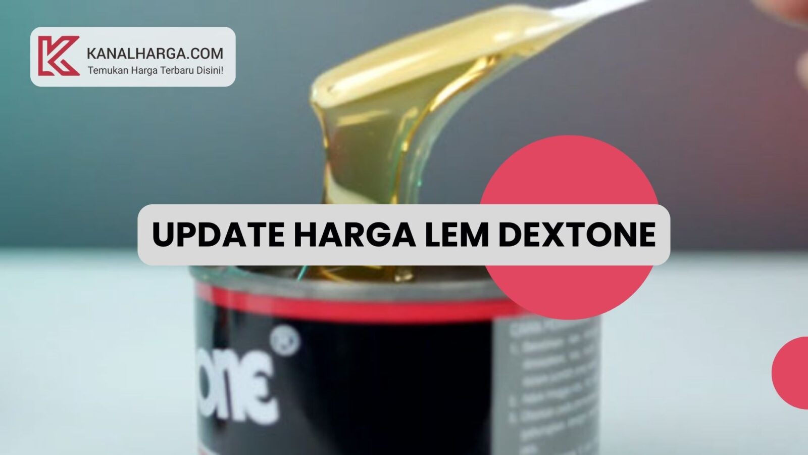 Update Harga Lem Dextone Semua Varian Update Harga Lem Dextone (Semua Varian)