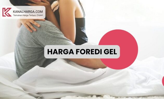 harga foredi gel Manfaat, Cara Pemakaian, dan Harga Foredi Gel