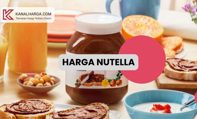 harga nutella Harga Nutella (200 gram, 350 gram, 680 gram, 900 gram, 1 kg)