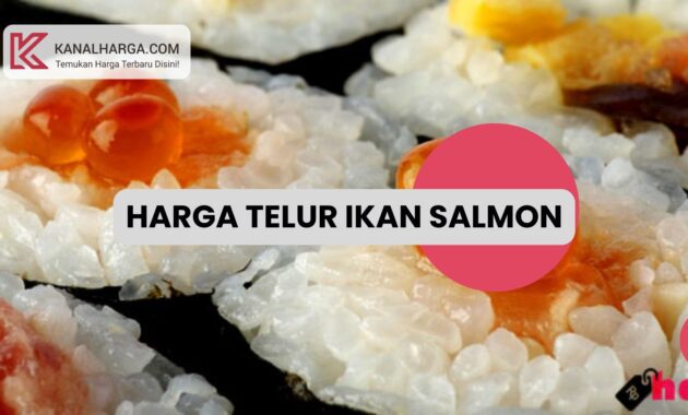 harga telur ikan salmon Harga Telur Ikan Salmon Semua Merk