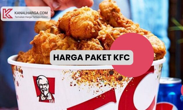 kfc Harga Paket KFC Kombo Super Family dan Menu Lainnya