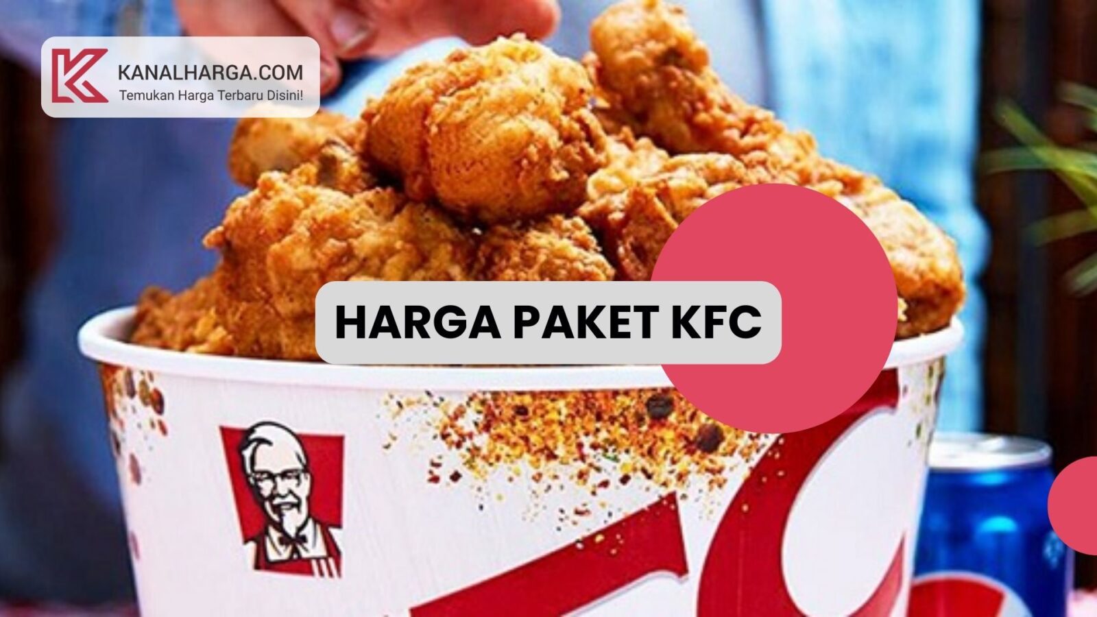 kfc Harga Paket KFC Kombo Super Family dan Menu Lainnya