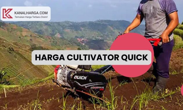 Harga Cultivator Quick Harga Cultivator Quick (Lengkap dan Tanpa Mesin)